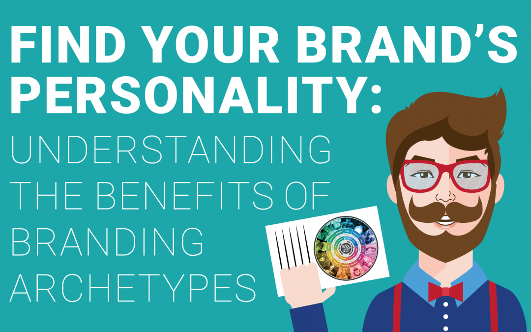 Find your Brand’s Personality: Understanding the Benefits of Branding Archetypes